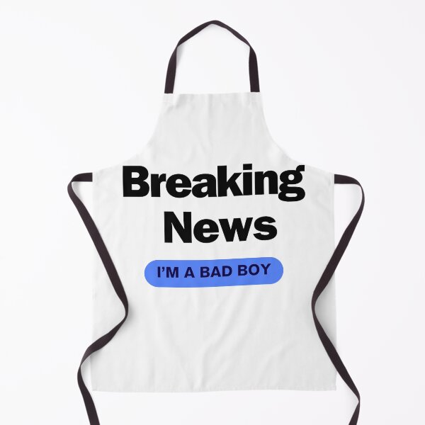 Item preview, Breaking news: I'm a bad boy designed and sold by CrazyButterfly1.