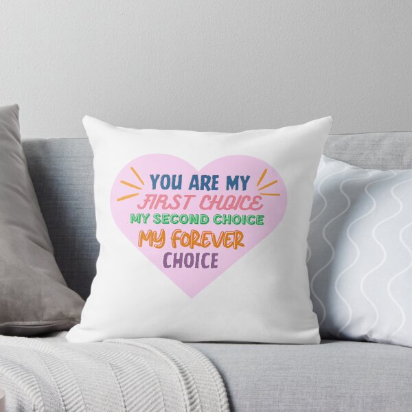 Item preview, You are my first choice my second choice my forever choice designed and sold by BritishDelights.
