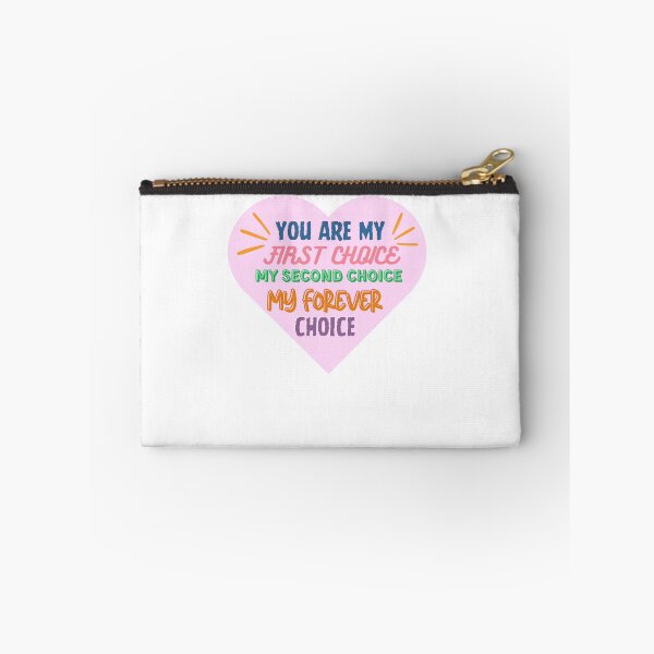 Item preview, You are my first choice my second choice my forever choice designed and sold by BritishDelights.