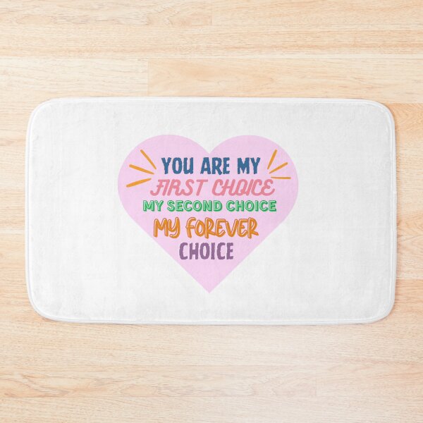 Item preview, You are my first choice my second choice my forever choice designed and sold by BritishDelights.