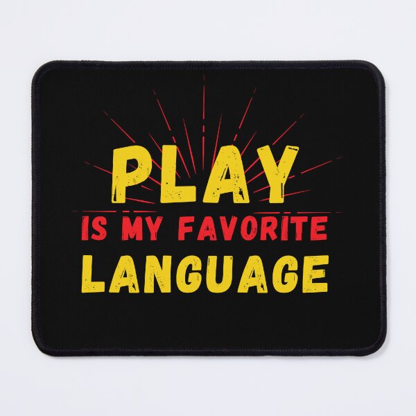 Item preview, Play is my Favorite Language designed and sold by Azrora.