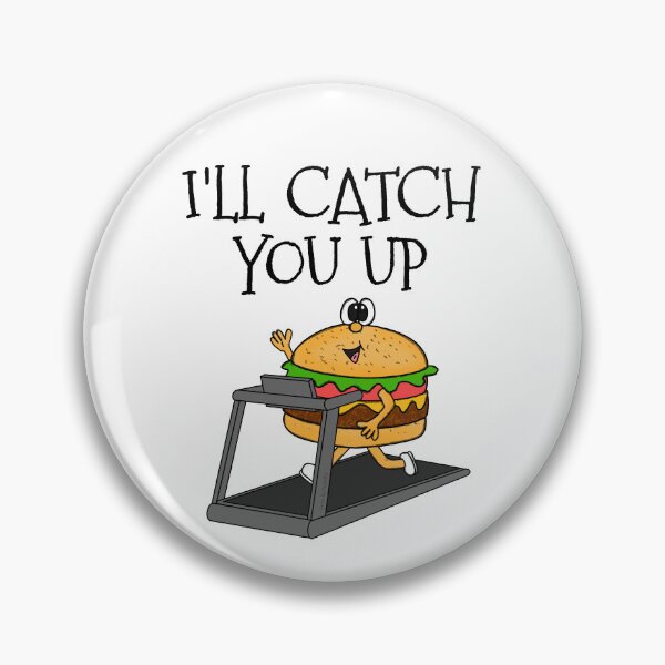 Item preview, Fast Food Burger Treadmill, I'll Catch You Up, Gym Funny designed and sold by doodlerob.