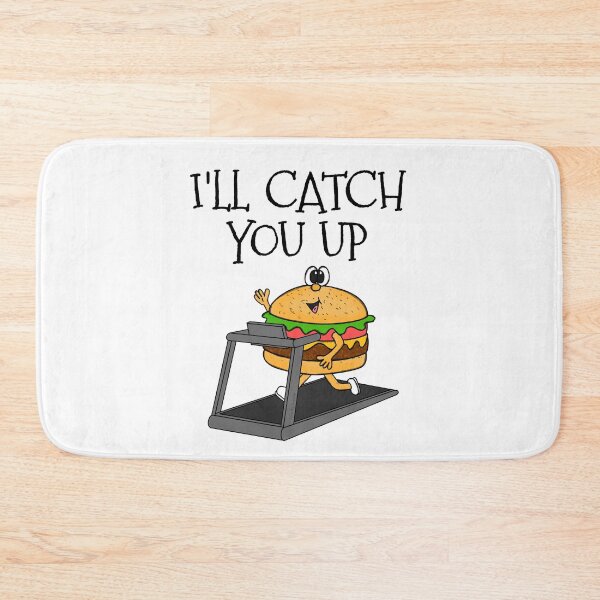 Item preview, Fast Food Burger Treadmill, I'll Catch You Up, Gym Funny designed and sold by doodlerob.