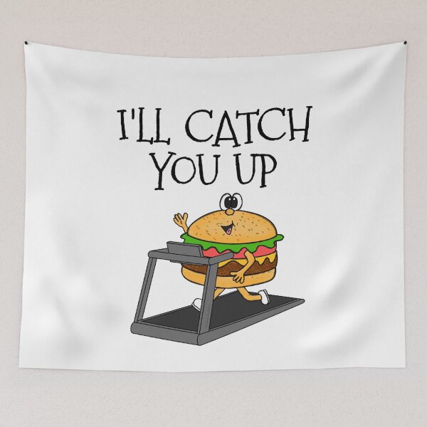 Item preview, Fast Food Burger Treadmill, I'll Catch You Up, Gym Funny designed and sold by doodlerob.