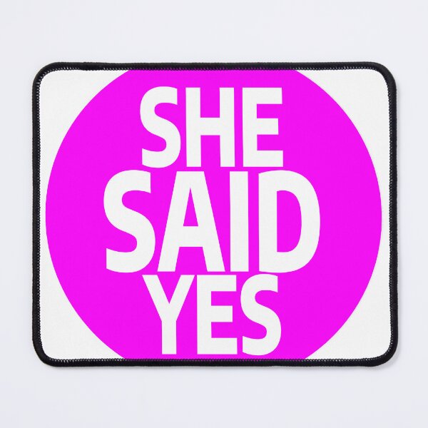 Item preview, She Said Yes - Pink designed and sold by stevenbrian698.