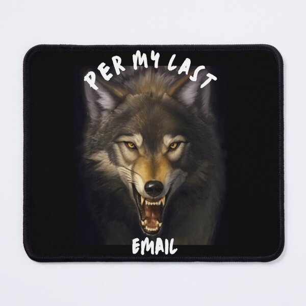 Item preview, Per My Last Email - Scary Wolf Design designed and sold by TGAL2.