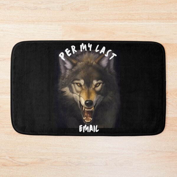 Item preview, Per My Last Email - Scary Wolf Design designed and sold by TGAL2.