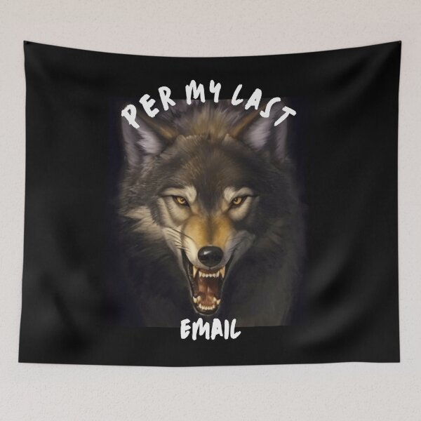 Item preview, Per My Last Email - Scary Wolf Design designed and sold by TGAL2.
