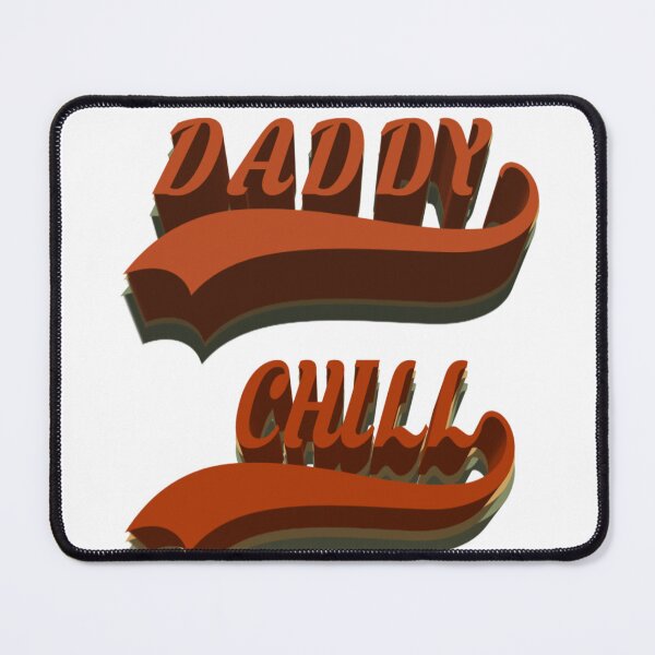 Item preview, daddy chill  designed and sold by MKshoper.