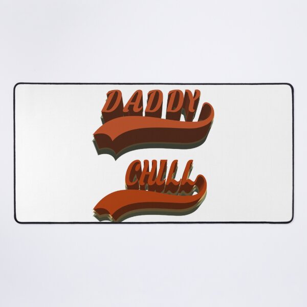 Item preview, daddy chill  designed and sold by MKshoper.
