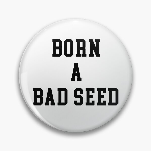 Item preview, Born a Bad Seed designed and sold by plenarypisces.