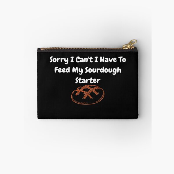 Item preview, Sorry I Can't I Have To Feed My Sourdough Starter designed and sold by ONEPIECE090.