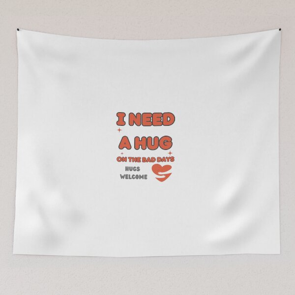Item preview, I Need a Hug On the Bad Days, Hugs Welcome designed and sold by solidfoundation.