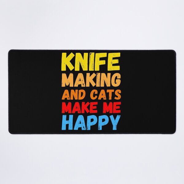 Item preview, Knife making and cats make me happy, Knife Making designed and sold by Dabbing Turtle Designs.