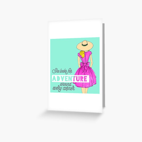 She looks for Adventure around every corner Greeting Card