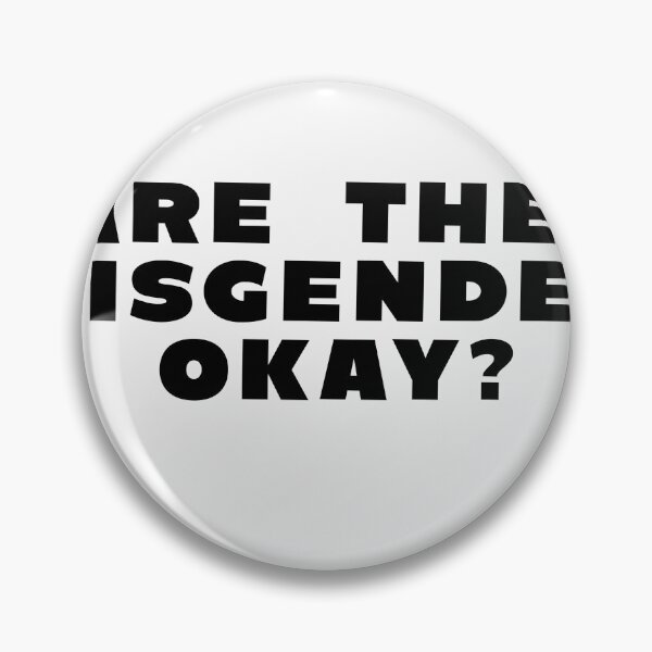 Item preview, Are the cisgender okay? designed and sold by BritySpear.