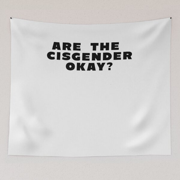 Item preview, Are the cisgender okay? designed and sold by BritySpear.