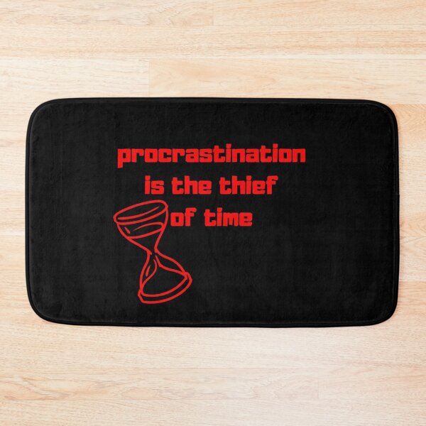 Item preview, Procrastination is a thief of time designed and sold by LYDIA0304.