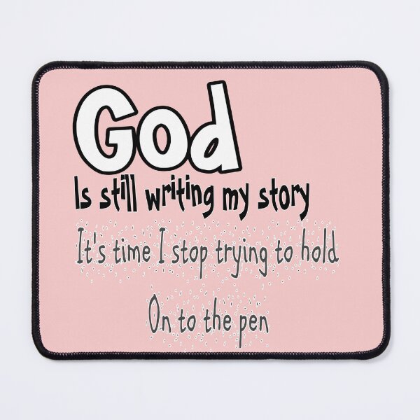 Item preview, God is still writing my story designed and sold by atroffire.