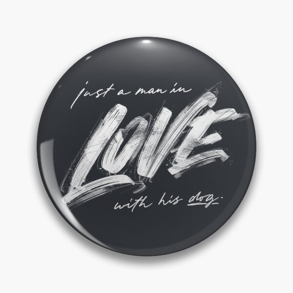 Item preview, Just A Man In LOVE With His Dog Hand Lettering designed and sold by JustPawsome.