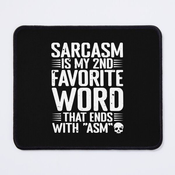 Item preview, Sarcasm is my 2nd favorite word that ends with asm designed and sold by MrElgo.