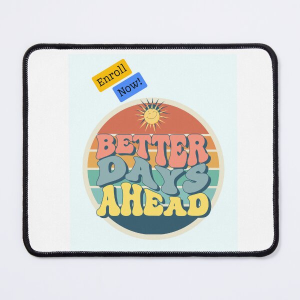 Item preview, Better Days Ahead designed and sold by YVESTEP.