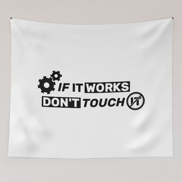 Item preview, If it works, don't touch it  - white mono designed and sold by Warrioll.