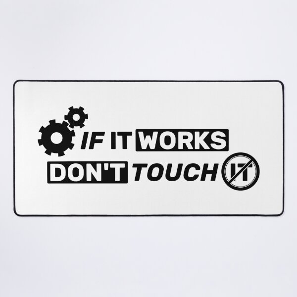 Item preview, If it works, don't touch it - white mono designed and sold by Warrioll.