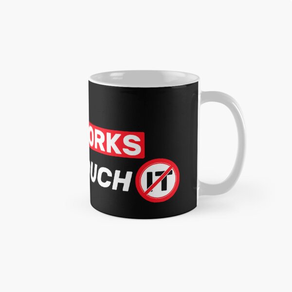 Item preview, If it works, don't touch it  - black mono designed and sold by Warrioll.