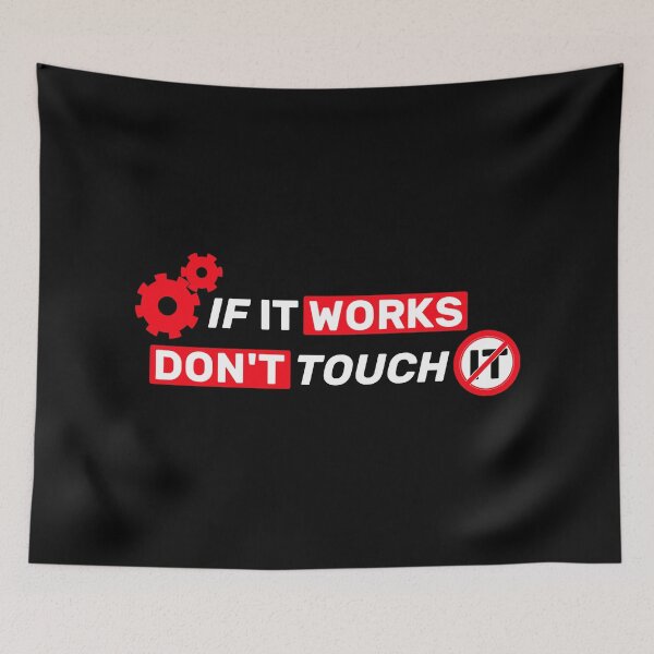 Item preview, If it works, don't touch it  - black mono designed and sold by Warrioll.