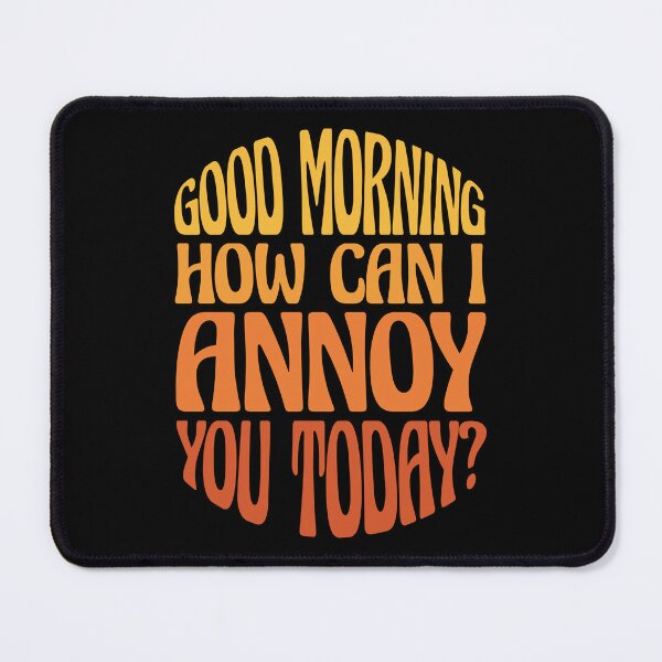 Item preview, Funny Sarcastic Good Morning Quote - Good Morning Saying Humor designed and sold by WIZECROW.