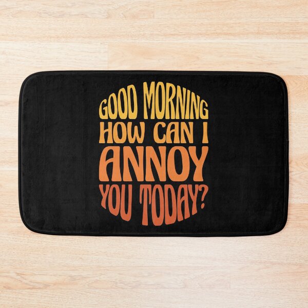 Item preview, Funny Sarcastic Good Morning Quote - Good Morning Saying Humor designed and sold by WIZECROW.