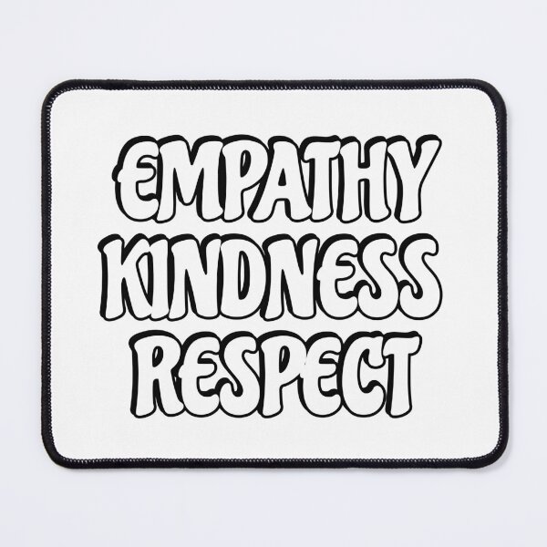 Item preview, Empathy Kindness Respect designed and sold by Inspirationmotivation.
