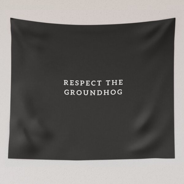Item preview, RESPECT  THE  GROUNDHOG , FUNNY GIFT designed and sold by ArtEpicDesigns.