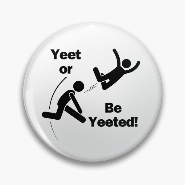Item preview, Yeet or be yeeted designed and sold by tattooclumsey.
