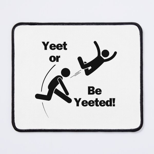 Item preview, Yeet or be yeeted designed and sold by tattooclumsey.