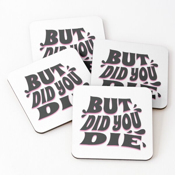 Item preview, But Did You Die  designed and sold by VelosityPrints.