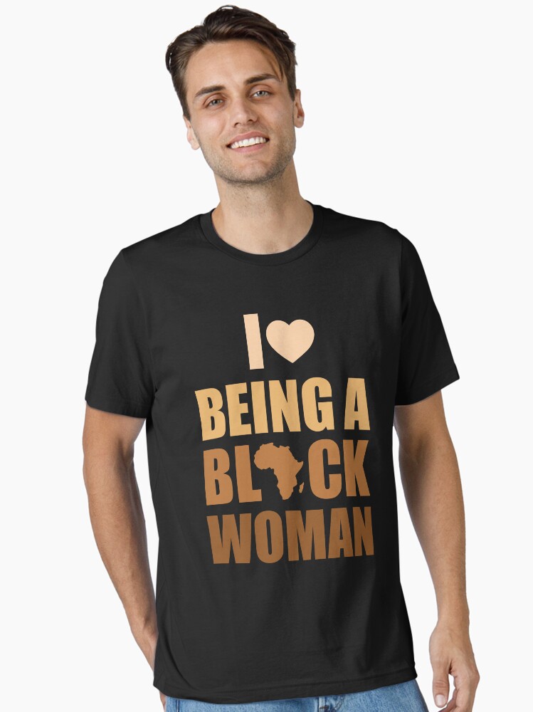 I Love Being A Black Woman