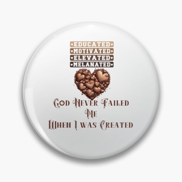 Item preview, God Never Failed Me When I Was Created Melanated designed and sold by ijbeautzzllc32.