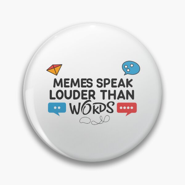 Item preview, memes speak louder than words designed and sold by rozar-nv.