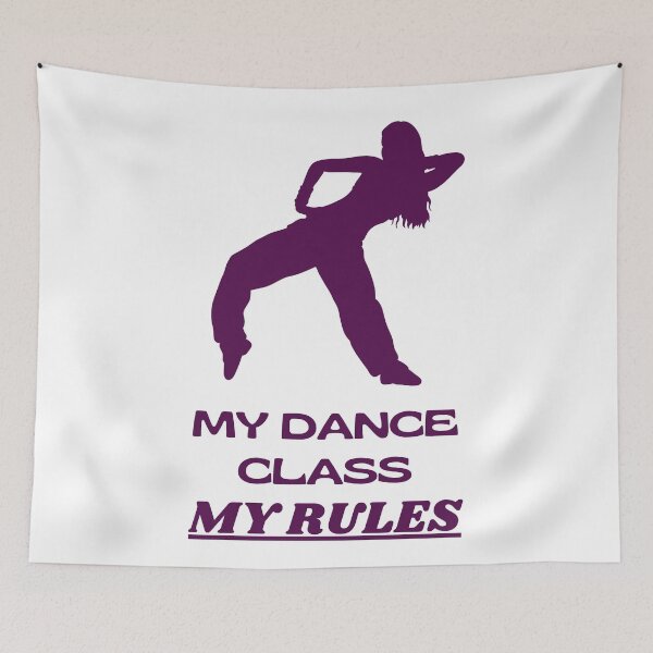 Item preview, My dance class, my rules. designed and sold by taritingle.
