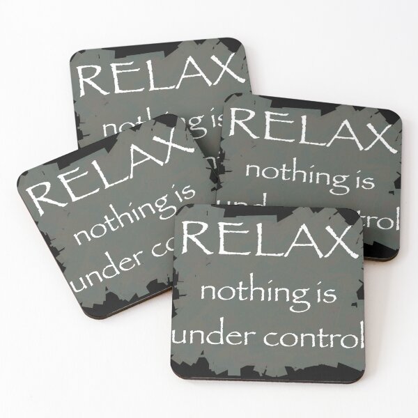 Item preview, Relax nothing is under control designed and sold by Flowersonstuff.