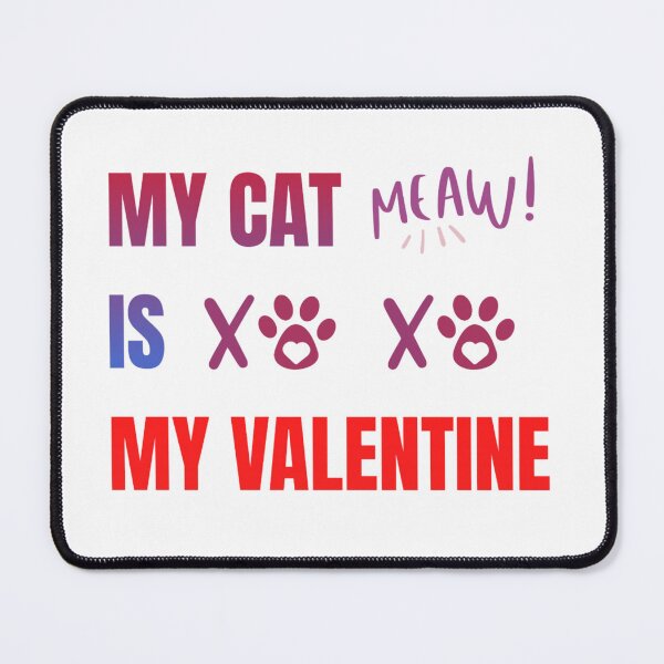 Item preview, My cat is my valentine designed and sold by Anas Talbi.