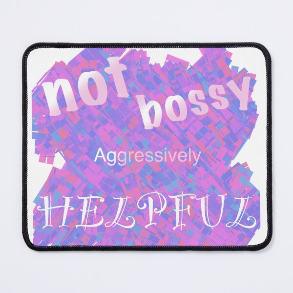 Item preview, Not bossy aggressively helpful designed and sold by Flowersonstuff.