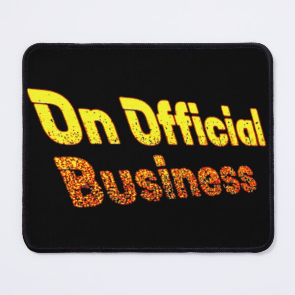 Item preview, Official Business  designed and sold by RoyalMob.