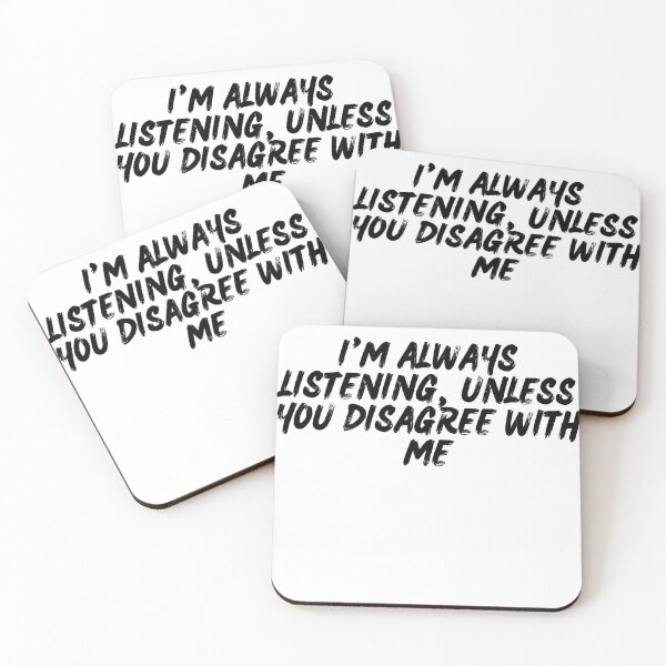 Item preview,  I'm always listening, unless you disagree with me designed and sold by ladylalitafanta.