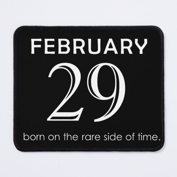 Item preview, February 29 born on the rare side of time Leap Year designed and sold by Trendz by Ami.