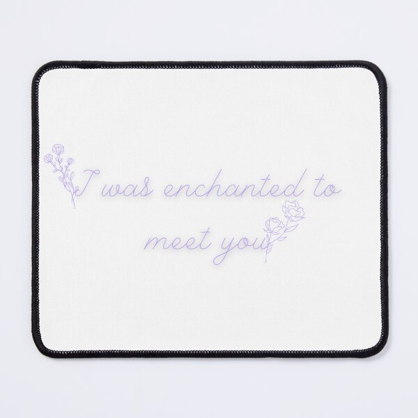 Item preview, Enchanted to meet you designed and sold by Jordananne11.