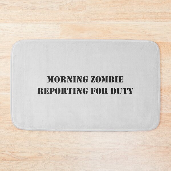 Item preview, Morning zombie reporting for duty designed and sold by Art Happens.