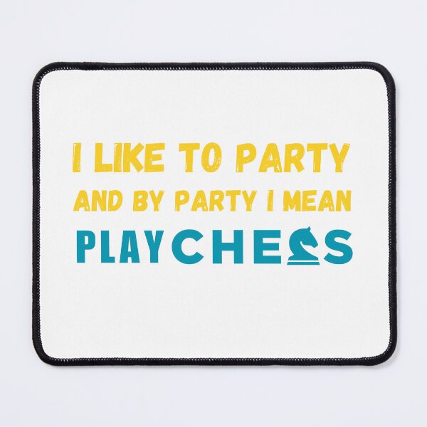 Item preview, I Like To Party And By Party I Mean Play Chess Essential T-shirt designed and sold by Qafilla ⭐⭐⭐⭐⭐.